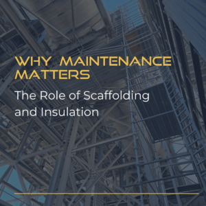 The Role of Scaffolding and Insulation Maintenance